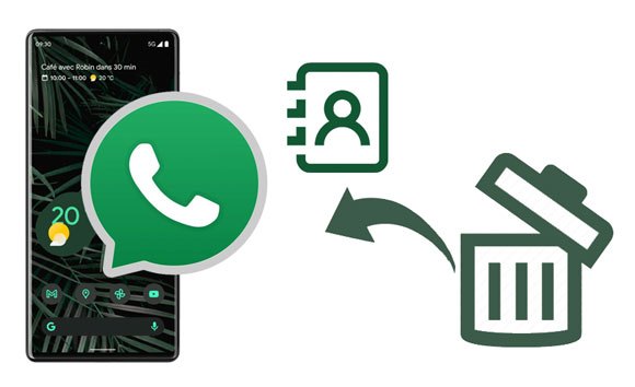 comment récupérer des contacts WhatsApp supprimés sur Android